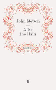 Title: After the Rain, Author: John Bowen