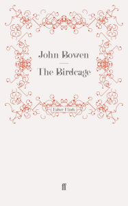 Title: The Birdcage, Author: John Bowen