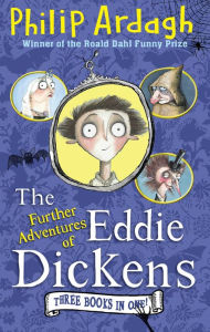 Title: The Further Adventures of Eddie Dickens, Author: Philip Ardagh