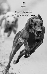Title: A Night at the Dogs, Author: Matt Charman