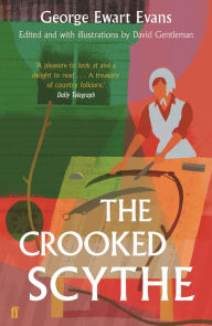 Title: The Crooked Scythe, Author: George Ewart Evans