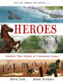 Heroes: Inspiring True Stories of Courageous Animals