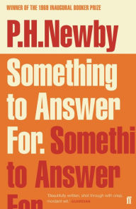 Title: Something to Answer For, Author: P. H. Newby