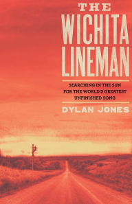 Search and download ebooks Wichita Lineman: Searching in the Sun for the World's Greatest Unfinished Song  (English literature) by Dylan Jones