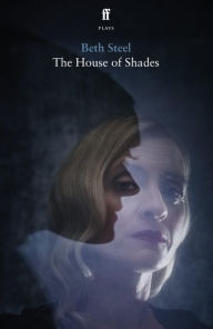 Title: The House of Shades, Author: Beth Steel