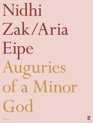 Title: Auguries of a Minor God, Author: Nidhi Zak/Aria Eipe