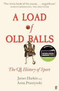 Title: Load of Old Balls: The QI History of Sport, Author: James Harkin