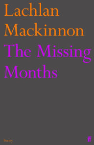 Title: The Missing Months, Author: Lachlan Mackinnon