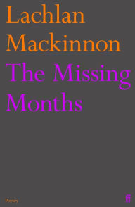 Title: The Missing Months, Author: Lachlan Mackinnon