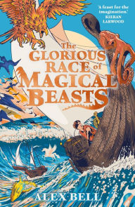 Title: The Glorious Race of Magical Beasts, Author: Alex Bell