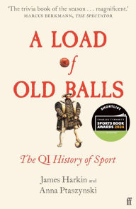 Title: A Load of Old Balls: The QI History of Sport, Author: James Harkin