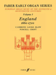 Title: Faber Early Organ, Vol 3: England 1660-1710, Author: James Dalton