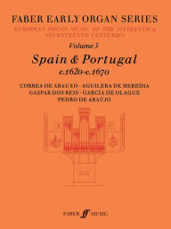 Title: Faber Early Organ, Vol 5: Spain 1620-1670, Author: James Dalton