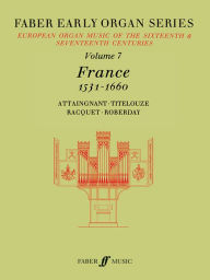 Title: Faber Early Organ, Vol 7: France 1531-1660, Author: James Dalton