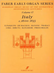 Title: Faber Early Organ, Vol 17: Italy 1600-1635, Author: James Dalton