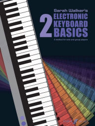 Electronic Keyboard Basics 2: A Method for Solo and Group Learning, Book & CD
