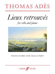 Title: Lieux retrouvés: For Cello and Piano, Author: Thomas Adès