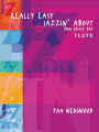 Really Easy Jazzin' About -- Fun Pieces for Flute