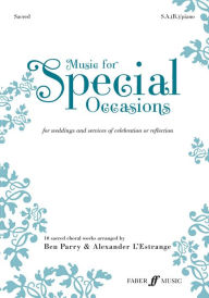 Title: Music for Special Occasions -- Sacred: For Weddings and Services of Celebration or Reflection, Author: FABER & FABER