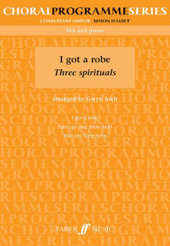 Title: I Got a Robe: Three Spirituals, Author: FABER & FABER