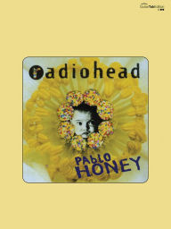 Title: Radiohead -- Pablo Honey: Guitar/Tablature/Vocal, Author: Radiohead