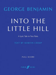 Title: Into the Hill (Libretto): Full Score, Author: William S. Gilbert