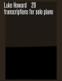 28 Transcriptions for solo piano