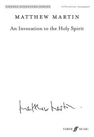 Title: An Invocation to the Holy Spirit: SATB & Soprano Solo, a cappella (Latin Language Edition), Choral Octavo, Author: Matthew Martin