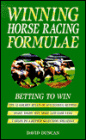 Winning Horse Racing Formulae: Betting to Win