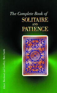 The Complete Book of Solitaire and Patience Games