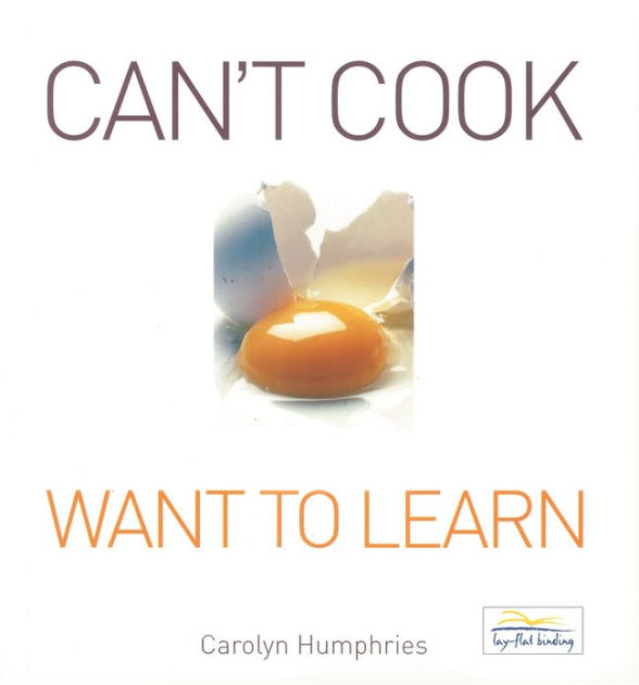 can-t-cook-want-to-learn-by-carolyn-humphries-paperback-barnes-noble