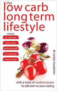 Title: Low Carb, Long Term Life Style, Author: Humphries Carolyn