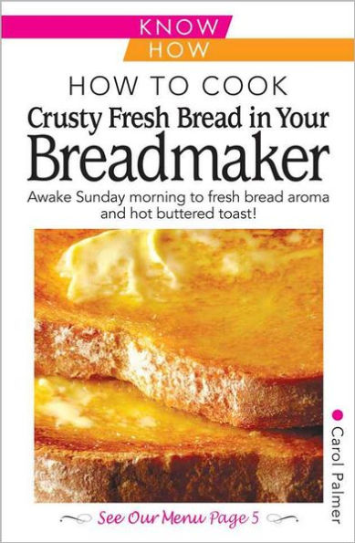 How to Cook Fresh Crusty Bread in your Breadmaker