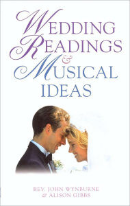Title: Wedding Readings and Musical Ideas, Author: Wynburne John Rev