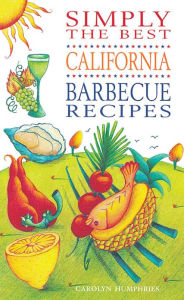Title: Simply the Best California BBQ Recipes, Author: Humphries Carolyn