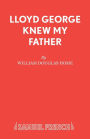 Lloyd George Knew My Father