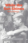 While The Sun Shines