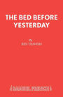 The Bed Before Yesterday