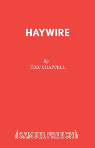 Title: Haywire, Author: Eric Chappell