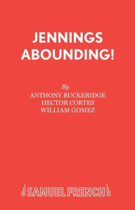 Title: Jennings Abounding!, Author: Anthony Buckeridge