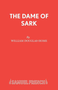 Title: The Dame of Sark, Author: William Douglas-Home
