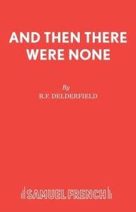 Title: And Then There Were None, Author: R.F. Delderfield