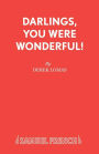 Darlings, You Were Wonderful!