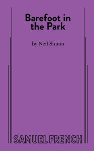 Title: Barefoot in the Park, Author: Neil Simon