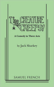 Title: The Creature Creeps!, Author: Jack Sharkey