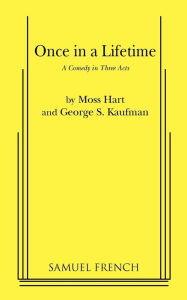 Title: Once in a Lifetime, Author: Moss Hart