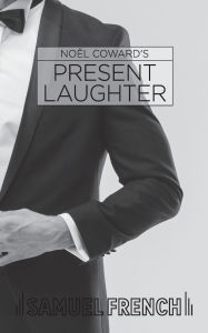 Title: Present Laughter, Author: Noël Coward