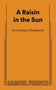 Title: A Raisin in the Sun, Author: Lorraine Hansberry