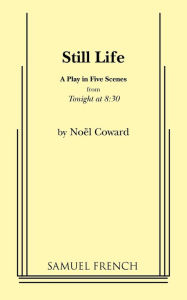 Title: Still Life, Author: Noël Coward