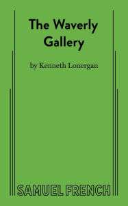Title: The Waverly Gallery, Author: Kenneth Lonergan